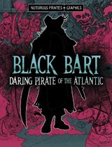 Black Bart, Daring Pirate of the Atlantic - Jessica Gunderson - 9781398259591