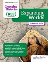 Changing Histories for KS3: Expanding Worlds, c.1600–c.1870 - Christine Counsell ; Kerry Apps ; Will Bailey-Watson ; Hannah Cusworth ; Rachel Foster ; Teni Gogo ; Jonathan Grande ; Mike Hill ; Nicolas Kinloch ; Jacob Olivey ; Hugh Richards ; Paula Worth - 9781398307117