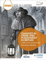 Eduqas GCSE (9-1) History Changes in Crime and Punishment in Britain c.500 to the present day - Rob Quinn ; R. Paul Evans - 9781398318199