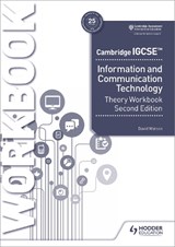 Cambridge IGCSE Information and Communication Technology Theory Workbook Second Edition - David Watson - 9781398318564
