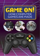 Reading Planet: Astro – Game On! How Computer Games are Made - Venus/Gold band - Max Wainewright - 9781398324770