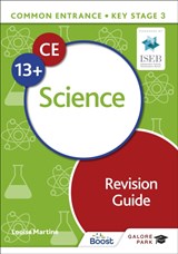 Common Entrance 13+ Science Revision Guide - Louise Martine - 9781398340923