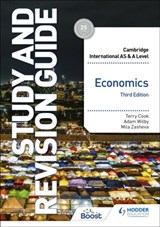 Cambridge International AS/A Level Economics Study and Revision Guide Third Edition - Terry Cook ; Mila Zasheva ; Adam Wilby - 9781398344426