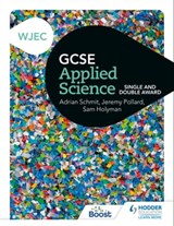 WJEC GCSE Applied Science - Jeremy Pollard ; Adrian Schmit ; Sam Holyman - 9781398368989
