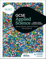 WJEC GCSE Applied Science - Jeremy Pollard ; Adrian Schmit ; Sam Holyman - 9781398369030