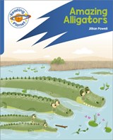 Reading Planet: Rocket Phonics – Target Practice - Amazing Alligators - Blue - Jillian Powell - 9781398381919