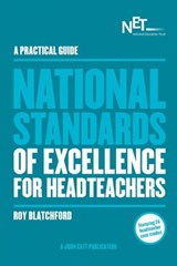 A Practical Guide: The National Standards of Excellence for Headteachers - Roy Blatchford - 9781398382473