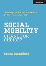 Social Mobility: Chance or Choice? - Sonia Blandford - 9781398383357