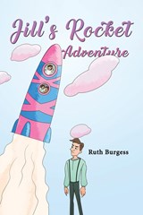 Jill's Rocket Adventure - Ruth Burgess - 9781398430068