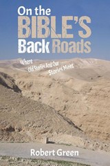 On the Bible's Back Roads - Robert Green - 9781398455894