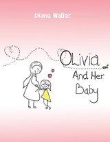 Olivia and Her Baby - Diane Waller - 9781398475953