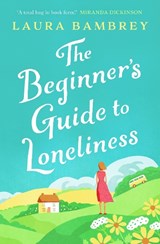The Beginner's Guide to Loneliness - Laura Bambrey - 9781398500532