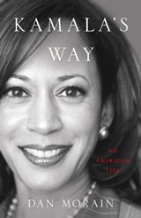 Kamala's Way - Dan Morain - 9781398504868
