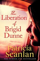 The Liberation of Brigid Dunne - Patricia Scanlan - 9781398505230