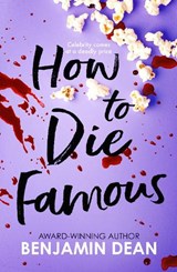 How To Die Famous - DEAN,  Benjamin - 9781398512573