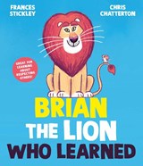 Brian the Lion who Learned - Frances Stickley - 9781398513280