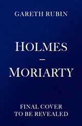 Holmes and Moriarty - Gareth Rubin - 9781398514553