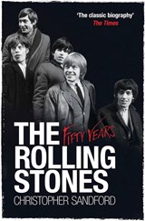 The Rolling Stones: Fifty Years - Christopher Sandford - 9781398516632