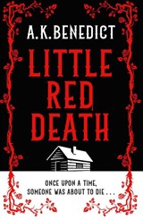 Little Red Death - A. K. Benedict - 9781398519879
