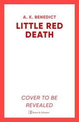 Little Red Death - A. K. Benedict - 9781398519886