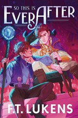 So This Is Ever After - F.T. Lukens - 9781398521414