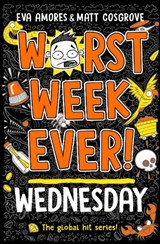 Worst Week Ever! Wednesday - Eva Amores ; Matt Cosgrove - 9781398521971