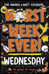 Worst Week Ever! Wednesday - Eva Amores ; Matt Cosgrove - 9781398521988