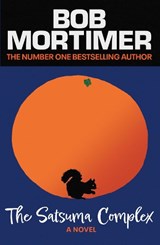The Satsuma Complex - Bob Mortimer - 9781398523647