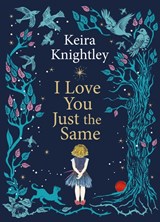 I Love You Just the Same - Keira Knightley - 9781398531741
