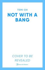 Not With a Bang - Temi Oh - 9781398533271