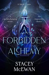 A Forbidden Alchemy - Stacey McEwan - 9781398537293