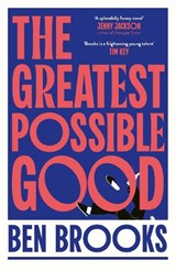 The Greatest Possible Good - Ben Brooks - 9781398542211