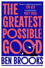 Greatest Possible Good - Ben Brooks - 9781398542228