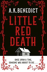 Little Red Death - A. K. Benedict - 9781398543607