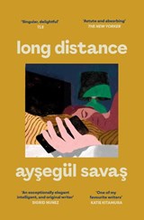 Long Distance - Aysegul Savas - 9781398547759