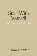 Start With Yourself - Emma Grede - 9781398550957