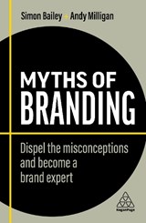 Myths of Branding - Simon Bailey ; Andy Milligan - 9781398608153