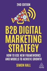 B2B Digital Marketing Strategy - Simon Hall - 9781398610170