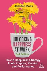 Unlocking Happiness at Work - Unlocking Happiness at Work Jennifer Moss - 9781398619463