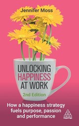 Unlocking Happiness at Work - Unlocking Happiness at Work Jennifer Moss - 9781398619494