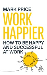 Work Happier - Mark Price - 9781398623651