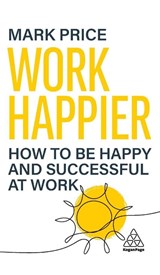 Work Happier - Mark Price - 9781398623767