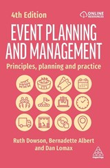 Event Planning and Management - Ruth Dowson ; Bernadette Albert ; Dan Lomax - 9781398623835
