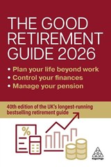 The Good Retirement Guide 2026 - Jonquil Lowe - 9781398625808