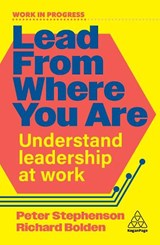 Lead From Where You Are - Dr Peter Stephenson ; Dr Richard Bolden - 9781398626966