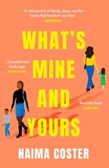 What's Mine and Yours - Naima Coster - 9781398703353