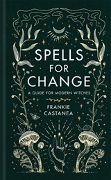 Spells for Change - Frankie Castanea - 9781398703544