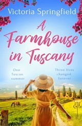 A Farmhouse in Tuscany - Victoria Springfield - 9781398703704