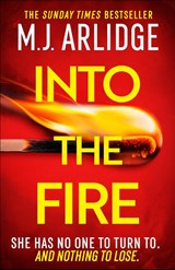 Into the Fire - M. J. Arlidge - 9781398708297