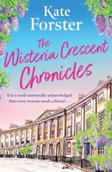 The Wisteria Crescent Chronicles - Kate Forster - 9781398717886